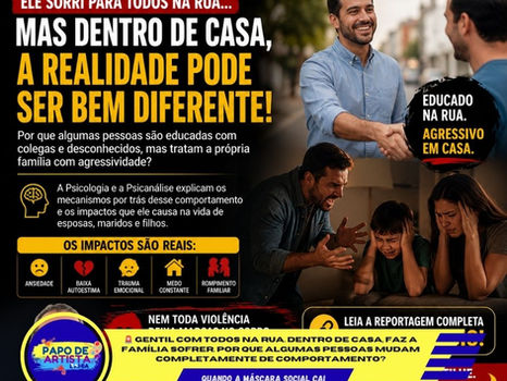 🚨 Gentil com todos na rua. Dentro de casa, faz a família sofrer.
