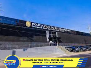 🚨 CHOCANTE: SUSPEITA DE ESTUPRO DENTRO DE DELEGACIA ABALA CONFIANÇA E LEVANTA ALERTA NO BRASIL