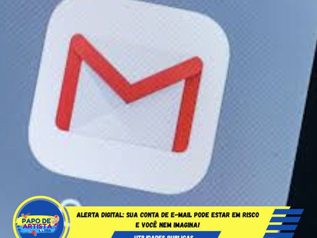 Alerta Digital: sua conta de e-mail pode estar em risco e você nem imagina!