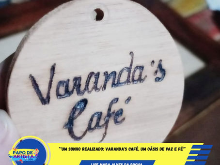 "Um Sonho Realizado: Varanda's Café, um Oásis de Paz e Fé"