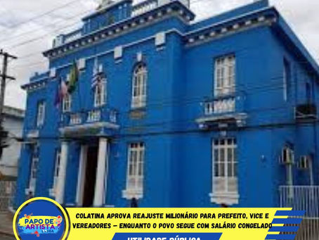 COLATINA APROVA REAJUSTE MILIONÁRIO PARA PREFEITO,