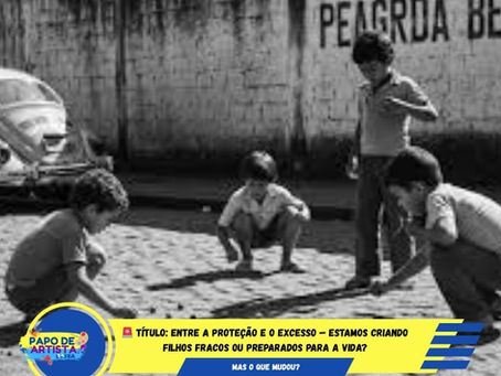 🚨ENTRE A PROTEÇÃO E O EXCESSO