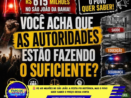 🚨 R$ 615 MILHÕES NO SÃO JOÃO: