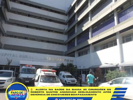 🚨 ALERTA NA SAÚDE DA BAHIA: