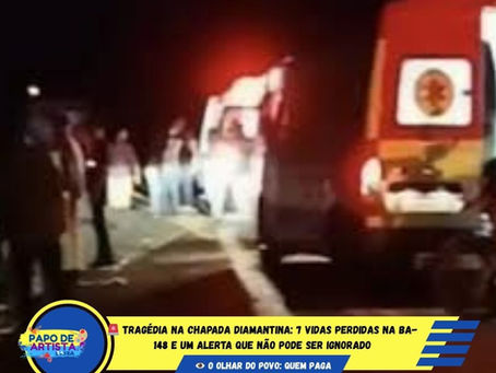 🚨 TRAGÉDIA NA CHAPADA DIAMANTINA: