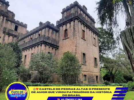 🏰❤️ CASTELO DE PEDRAS ALTAS: