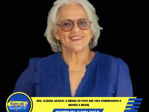 Dra. Cláudia Araújo: A Médica do Povo que Vira Comendadora e Inspira o Brasil