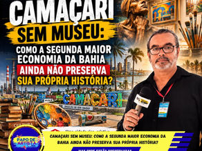 Camaçari sem Museu: