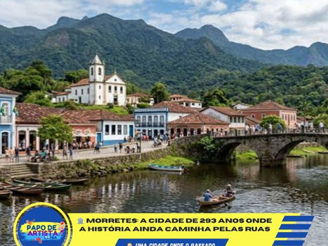 🏛️ MORRETES: A CIDADE DE 293 ANOS ONDE A HISTÓRIA AINDA CAMINHA PELAS RUAS