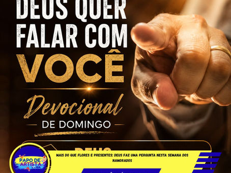 Devocional de Domingo - Mais do que flores e presentes: