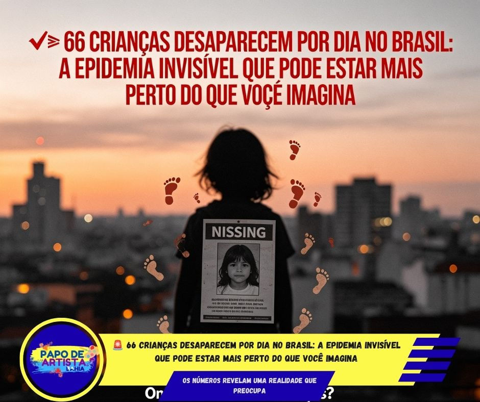 🚨 66 CRIANÇAS DESAPARECEM POR DIA NO BRASIL: