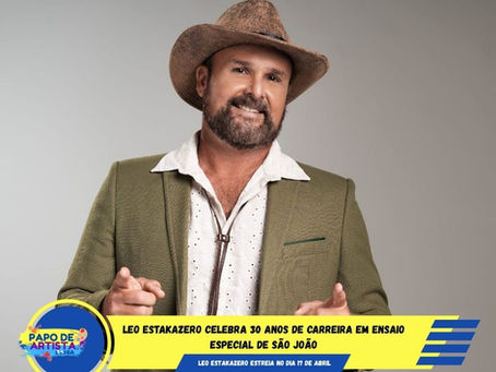 Leo Estakazero celebra 30 anos de carreira em ensaio especial de São João