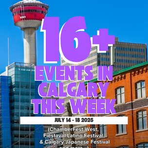 Top Events Happening in Calgary This Week- July 14 - 18, 2025