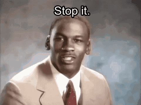 Michael Jordan "stop it" meme.