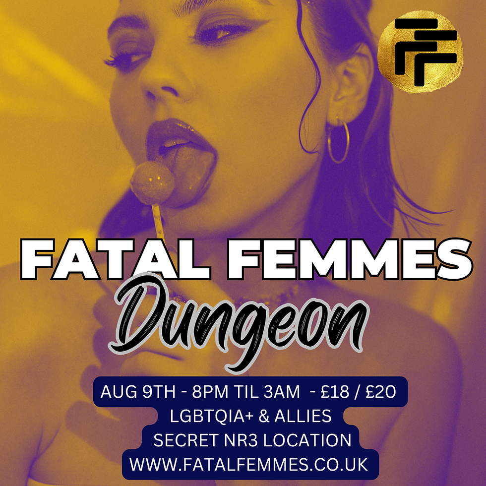 FATAL FEMMES PRESENTS: FF DUNGEON : SUMMER BLOWOUT