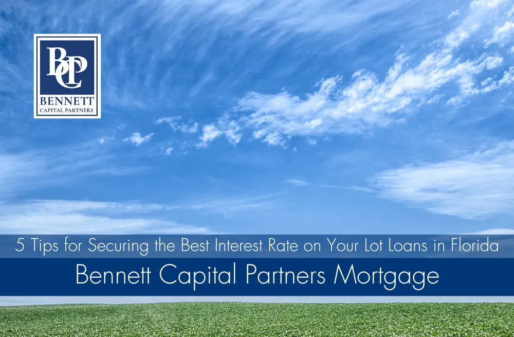 5 Tips for Securing the Best Interest Rate on Your Lot Loans in Florida
