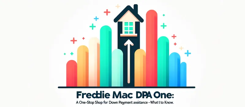 Navigating Freddie Mac's DPA One®: Connecting Homebuyers to Comprehensive Assistance Solutions