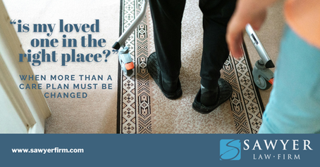 "Is My Loved One in the Right Place?" - When More than a Care Plan Must Be Changed