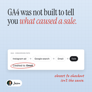 GA4 Was Not Built to Tell You What Caused a Sale