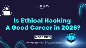 Is Ethical Hacking A Good Career in 2025?