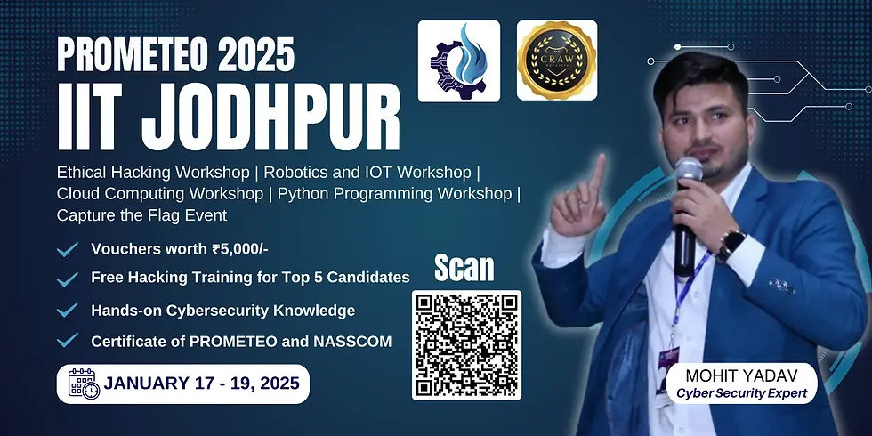 Prometeo Workshops 2025 will be held at IIT Jodhpur. The topics include Ethical Hacking, Robotics, IoT, Cloud Computing, and Python Programming. There will also be a Capture the Flag Event hosted by Craw Security