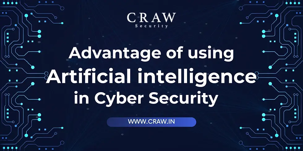 Advantages of Using Artificial Intelligence in Cyber Security