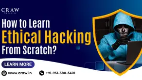 A Complete Guide to Learn Ethical Hacking from Scratch