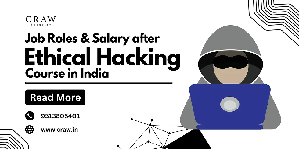 Learn about top job roles and salary after ethical hacking course and training in India