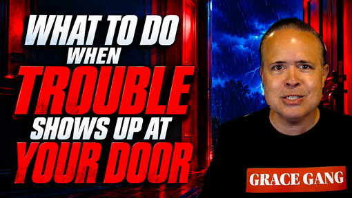 Discovering Destiny (Part 72): What To Do When Trouble Shows Up At Your Door