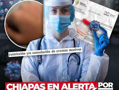 ALERTA POR SARAMPIÓN EN CHIAPAS; SUSPENDEN EVENTOS MASIVOS Y PIDEN EVITAR AGLOMERACIONES