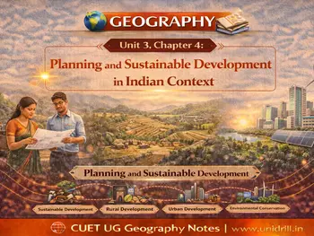 Planning and Sustainable Development in Indian Context(Unit - III, Chapter 4, Indian Geography)