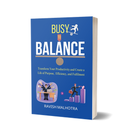 Busy to Balance - by Author Ravish Malhotra