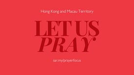 • Pray for Hong Kong and Macau Territory