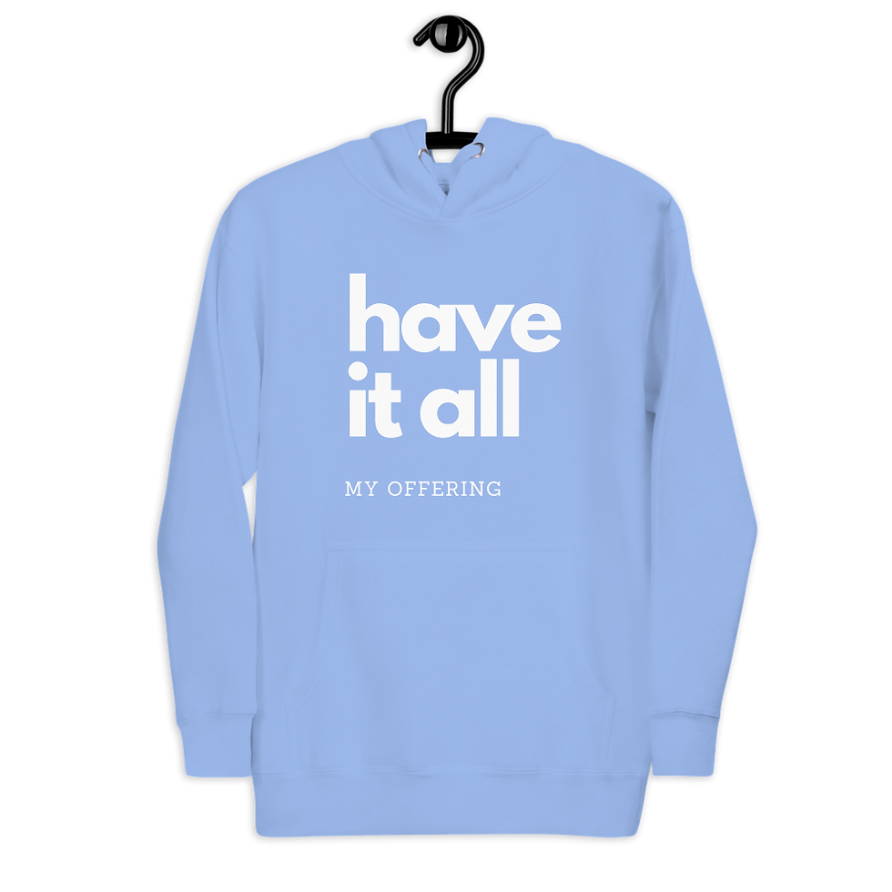 Thumbnail: Have It All - Hoodie