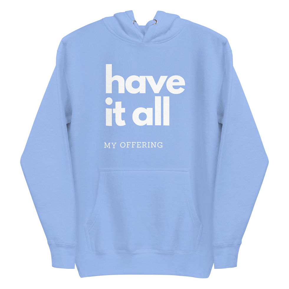 Thumbnail: Have It All - Hoodie