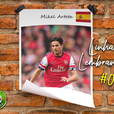 Linha de Lembrancas #015 - Mikel Arteta