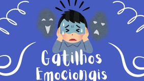 O que são os gatilhos emocionais?