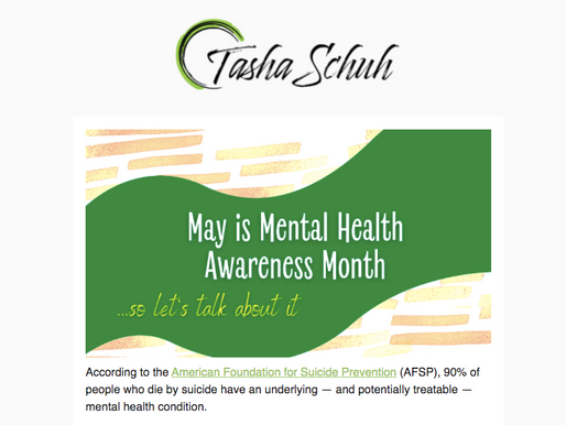 "May is Mental Health Awareness Month" - Tasha Schuh, May Newsletter