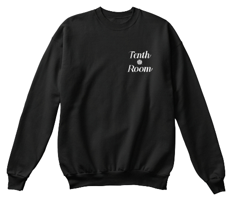 "Tenth Room" Sweatshirt Front