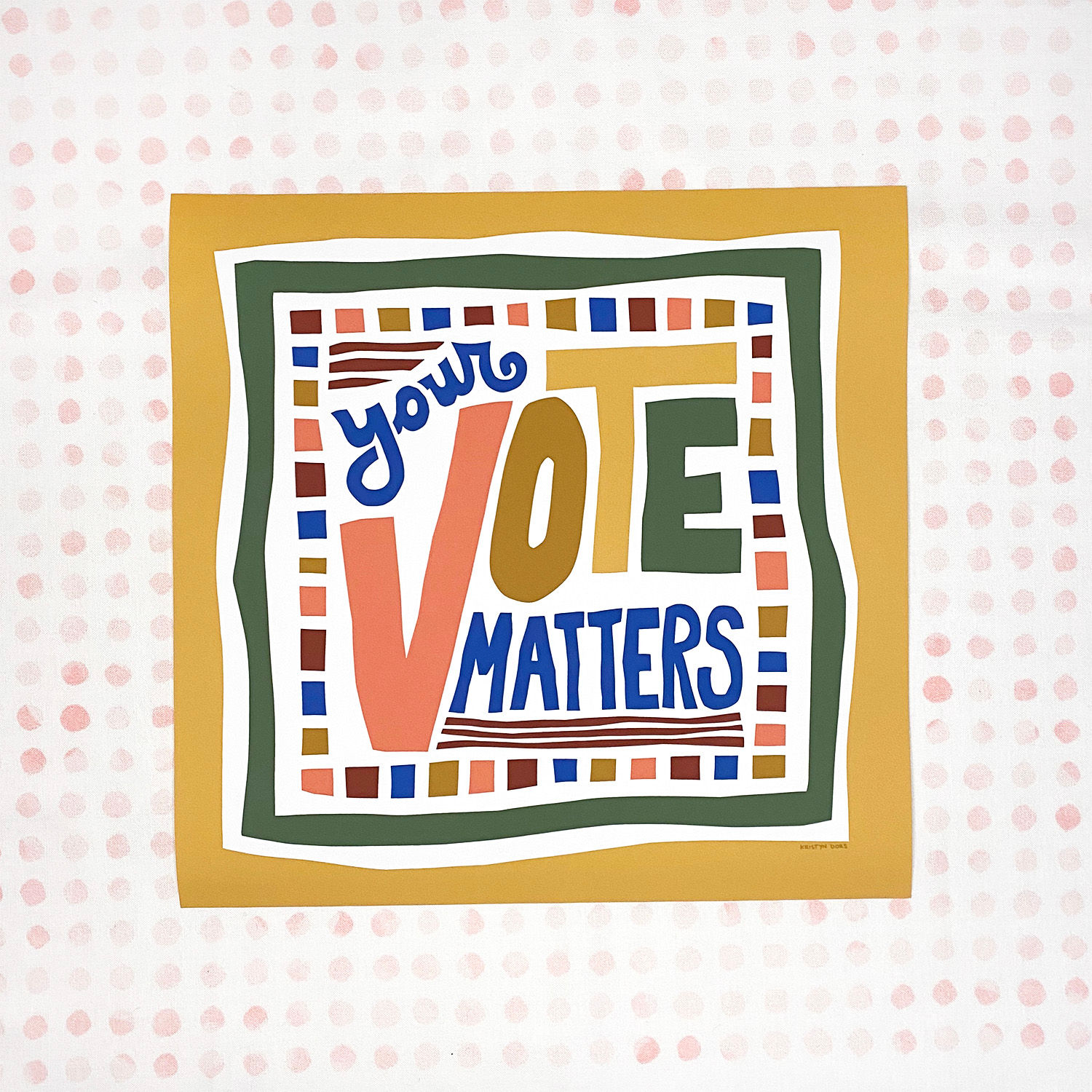 YOUR VOTE MATTERS ART PRINT