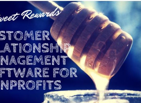 Five Sweet Rewards of CRM Software for Nonprofits