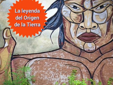 LA LEYENDA DEL ORIGEN DE LA TIERRA