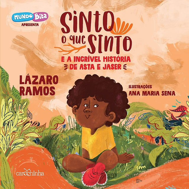 Capa do livro Sinto o que sinto: e a incrível história de Asta e Jaser, de Lázaro Ramos e (il) Ana Maria Sena, Carochinha Editora