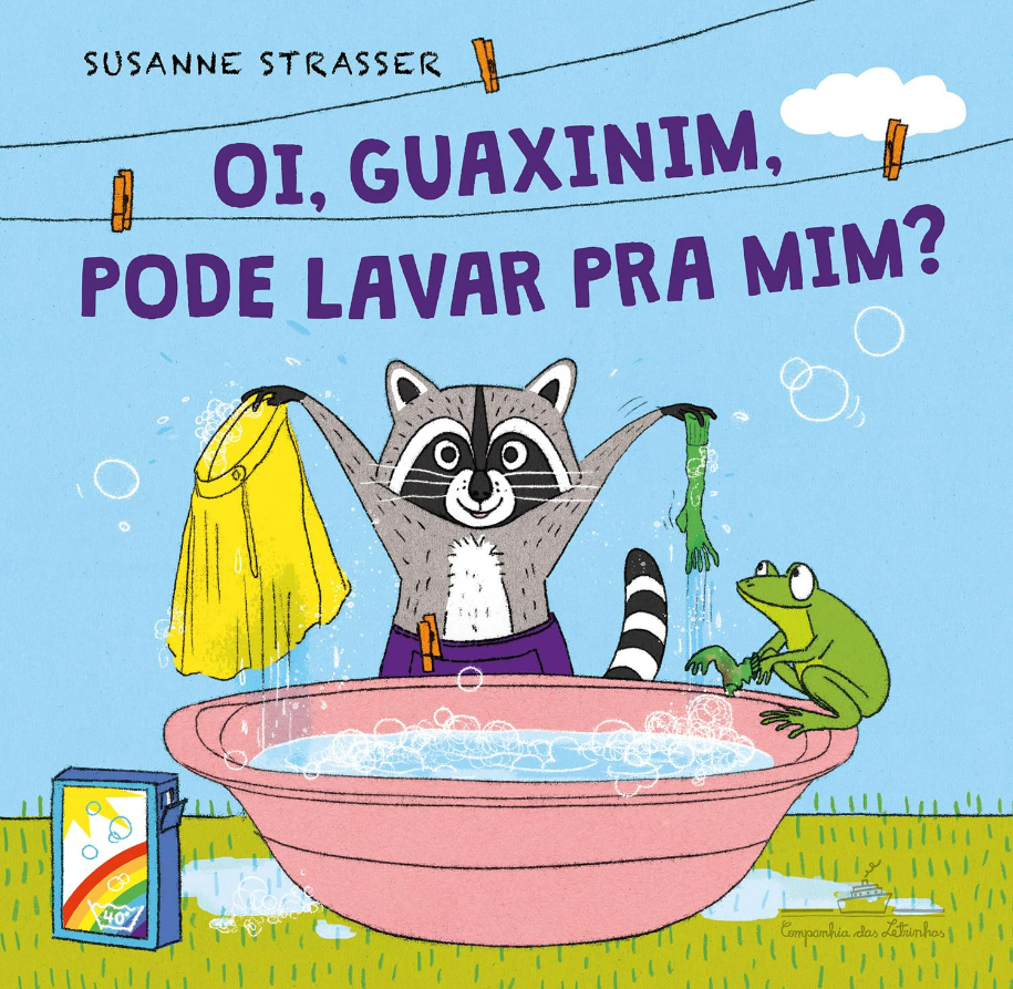 Capa do livro Oi, guaxinim, pode lavar pra mim?, de Susanne Strasser, Editora Companhia das Letrinhas