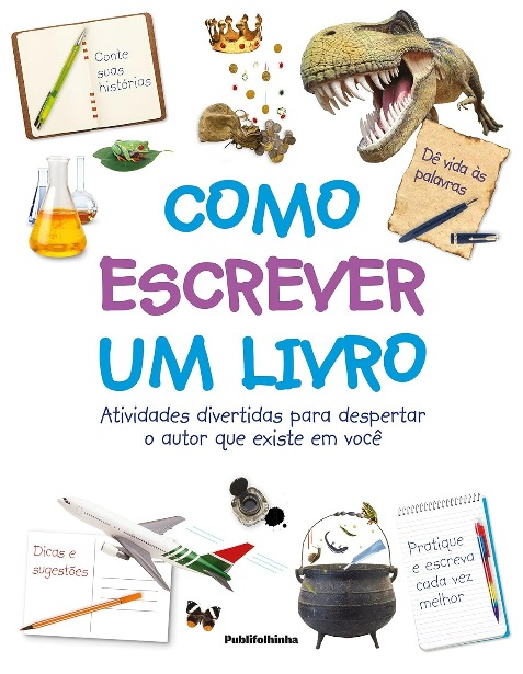 Capa do livro. Vários objetos e personagens inspiram o leitor a escrever a sua própria história.