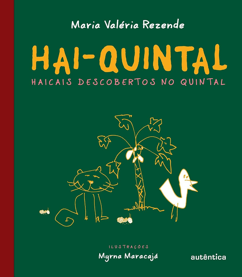 Capa do livro Hai-Quintal - Haicais descobertos no quintal, de Maria Valéria Rezende e (il) Myrna Maracajá, Editora Autêntica infantil e juvenil