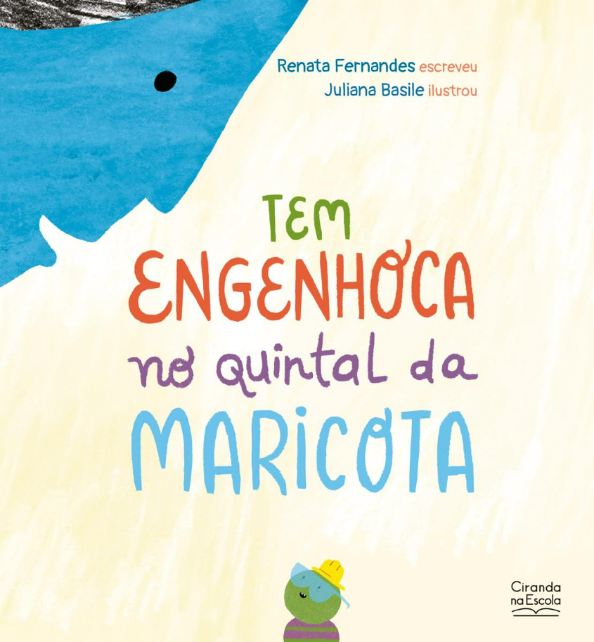 Capa do livro Tem engenhoca no quintal da Maricota, de Renata Fernandes e (il) juliana Basile, Editora Ciranda na Escola