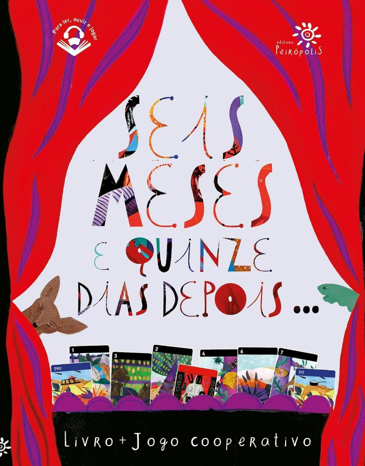 Capa do livro Seis meses e quinze dias depois…, de Francisco Marques Vírgula Chico dos Bonecos, Cyrce Andrade e (il) Taisa Borges, Editora Brinque-Book