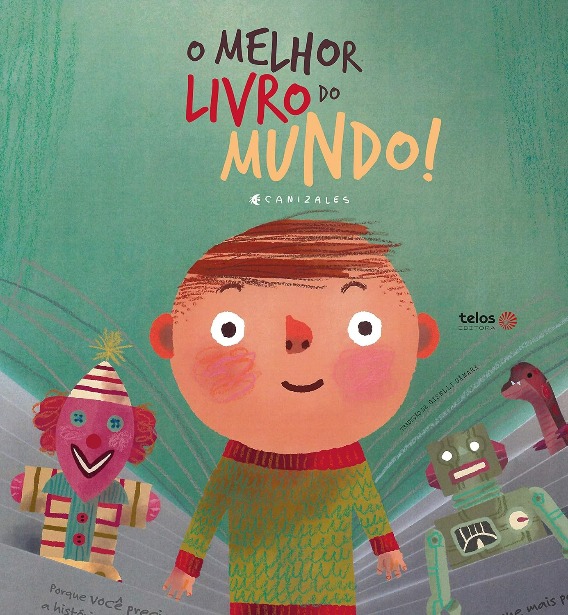 Capa do livro. Menino sorri entusiasmado. Ele está cercado de personagens: um palhaço, um robê e uma ganso.
