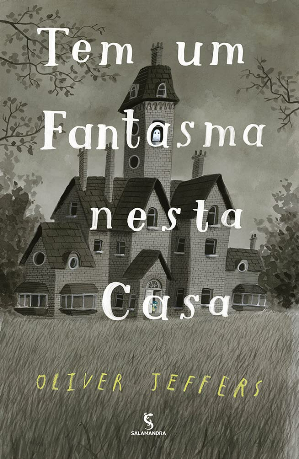 Capa do livro Tem um fantasma nesta casa, de Oliver Jeffers, Editora Salamandra